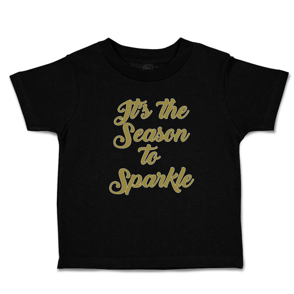 Toddler Clothes It's The Season to Sparkle Toddler Shirt Baby Clothes Cotton