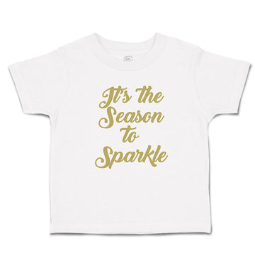 Toddler Clothes It's The Season to Sparkle Toddler Shirt Baby Clothes Cotton
