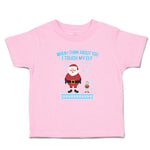 Toddler Clothes When I Think About You I Touch My Elf with Santa Toddler Shirt