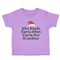 Toddler Clothes Who Needs Santa When You'Ve Got Grandma! with Santa Hat Cotton