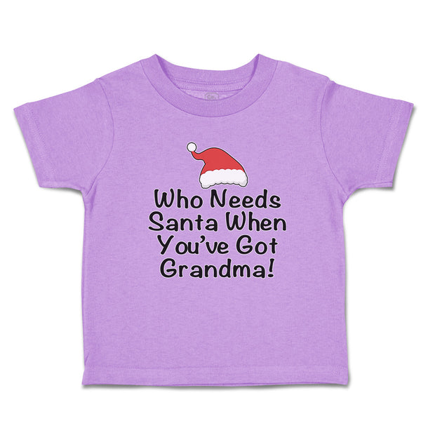 Toddler Clothes Who Needs Santa When You'Ve Got Grandma! with Santa Hat Cotton