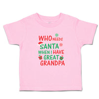 Toddler Clothes Who Needs Santa When I Have Great Grandpa Gifts Hat Cotton