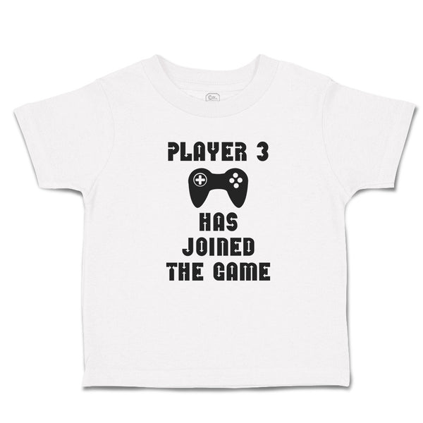 Toddler Clothes Player 3 Has Joined The Game with Joystick Toddler Shirt Cotton