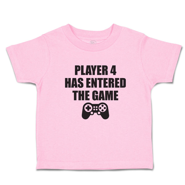 Toddler Clothes Player 4 Has Entered The Game with Joystick Toddler Shirt Cotton