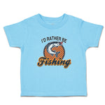 Cute Toddler Clothes I'D Rather Be Fishing Toddler Shirt Baby Clothes Cotton