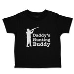 Toddler Clothes Daddy's Hunting Buddy Person Standing with Gun Toddler Shirt