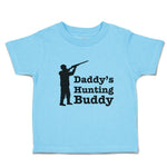 Toddler Clothes Daddy's Hunting Buddy Person Standing with Gun Toddler Shirt