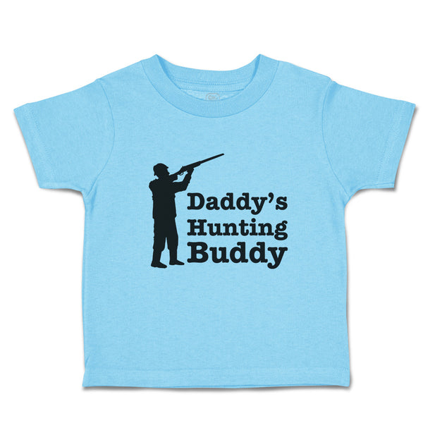 Toddler Clothes Daddy's Hunting Buddy Person Standing with Gun Toddler Shirt