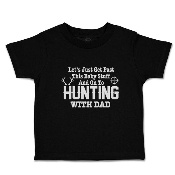 Let's Just Get past This Baby Stuff and on to Hunting with Dad