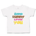 Toddler Clothes Some Bunny Loves You A Holidays and Occasions Easter Cotton