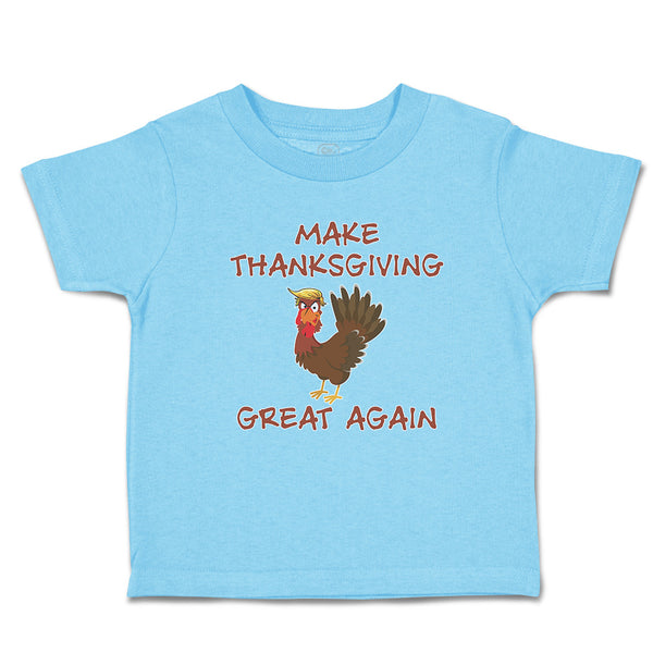 Toddler Clothes Make Thanksgiving Great Again Toddler Shirt Baby Clothes Cotton