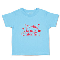 Toddler Clothes Daddy Is My Valentine with Hearts Toddler Shirt Cotton