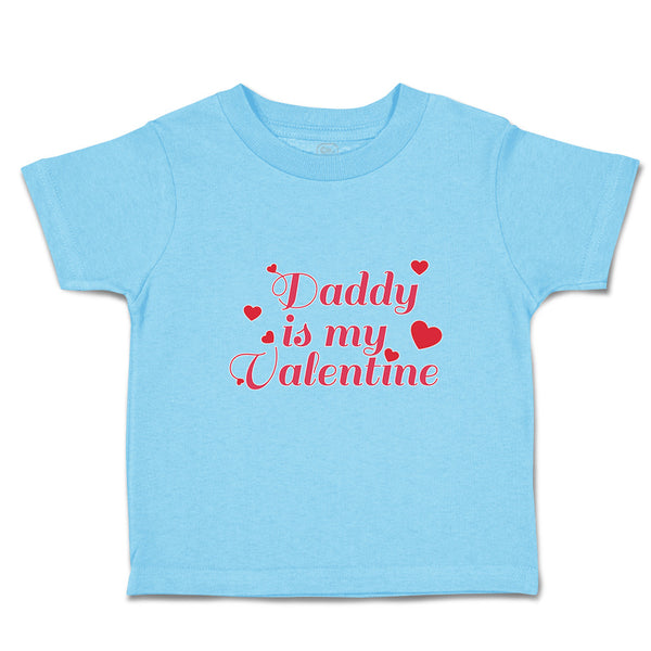 Toddler Clothes Daddy Is My Valentine with Hearts Toddler Shirt Cotton