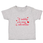 Toddler Clothes Daddy Is My Valentine with Hearts Toddler Shirt Cotton