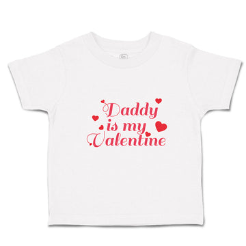 Toddler Clothes Daddy Is My Valentine with Hearts Toddler Shirt Cotton