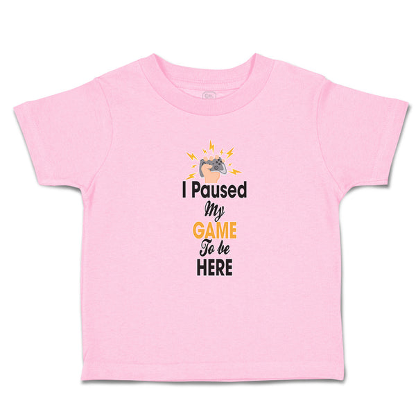 Toddler Clothes I Paused My Game to Be Here Toddler Shirt Baby Clothes Cotton