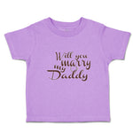 Toddler Clothes Will You Marry My Daddy with Ring Toddler Shirt Cotton