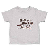 Toddler Clothes Will You Marry My Daddy with Ring Toddler Shirt Cotton