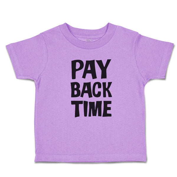 Toddler Clothes Pay Back Time Toddler Shirt Baby Clothes Cotton