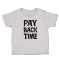 Toddler Clothes Pay Back Time Toddler Shirt Baby Clothes Cotton