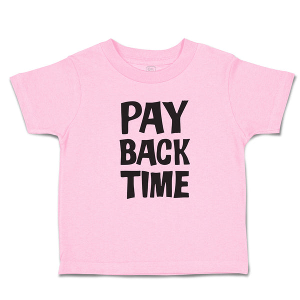 Toddler Clothes Pay Back Time Toddler Shirt Baby Clothes Cotton