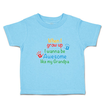 Toddler Clothes When I Grow up I Wanna Be Awesome like My Grandpa with Handprint