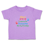 Toddler Clothes When I Grow up I Wanna Be Awesome like My Grandpa with Handprint