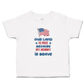 Toddler Clothes Our Land Is Free Because My Mommy Is Brave Country Flag and Star