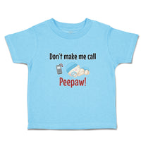 Toddler Clothes Don'T Make Me Call Peepaw! Baby Sleeping with Niple and Mobile