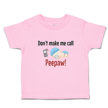 Toddler Clothes Don'T Make Me Call Peepaw! Baby Sleeping with Niple and Mobile