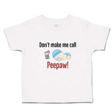 Toddler Clothes Don'T Make Me Call Peepaw! Baby Sleeping with Niple and Mobile