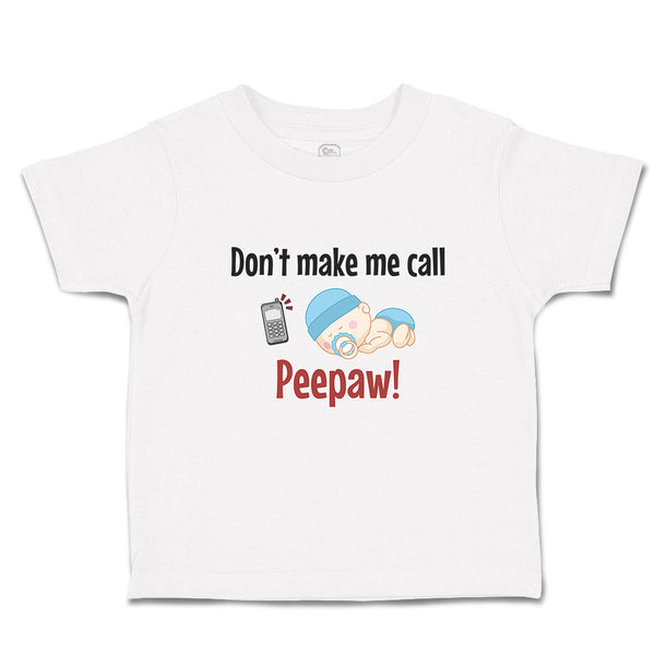 Toddler Clothes Don'T Make Me Call Peepaw! Baby Sleeping with Niple and Mobile