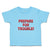 Toddler Clothes Prepare for Trouble! Toddler Shirt Baby Clothes Cotton