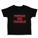 Toddler Clothes Prepare for Trouble! Toddler Shirt Baby Clothes Cotton