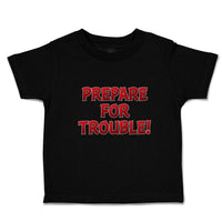 Toddler Clothes Prepare for Trouble! Toddler Shirt Baby Clothes Cotton