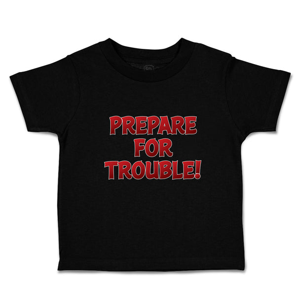Toddler Clothes Prepare for Trouble! Toddler Shirt Baby Clothes Cotton