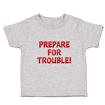 Prepare for Trouble!