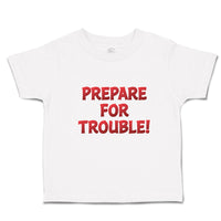 Toddler Clothes Prepare for Trouble! Toddler Shirt Baby Clothes Cotton