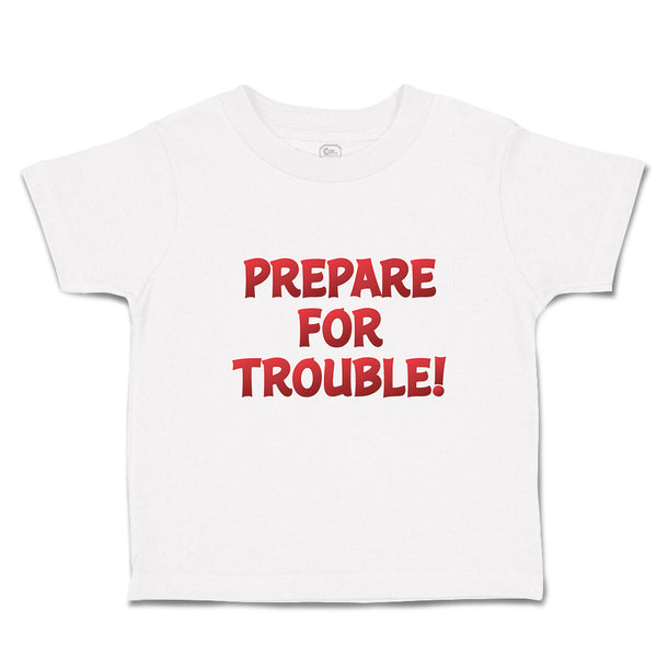 Toddler Clothes Prepare for Trouble! Toddler Shirt Baby Clothes Cotton