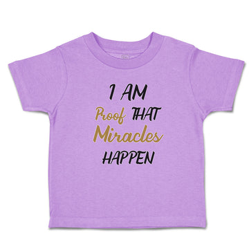 Toddler Clothes I Am Proof That Miracles Happen Toddler Shirt Cotton