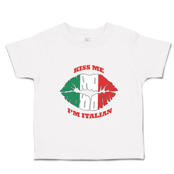 Toddler Clothes Kiss Me I'M Italian Italy Flag Countries Toddler Shirt Cotton