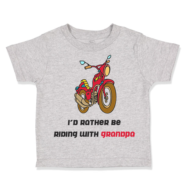 Toddler Clothes Motorcycle I'D Rather Be Riding Grandpa Grandfather Cotton