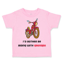 Toddler Clothes Motorcycle I'D Rather Be Riding Grandpa Grandfather Cotton
