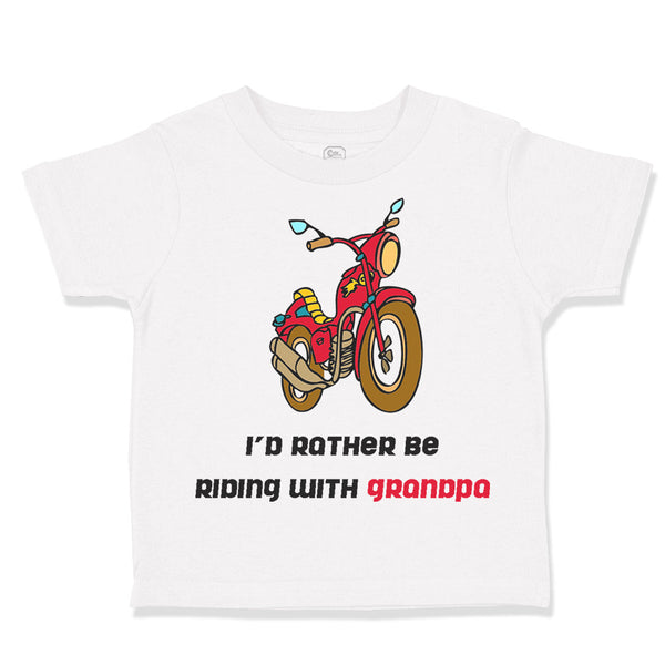 Toddler Clothes Motorcycle I'D Rather Be Riding Grandpa Grandfather Cotton