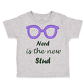 Toddler Clothes Nerd Is The New Stud Funny Humor Toddler Shirt Cotton