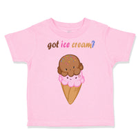 Toddler Clothes Got Ice Cream Funny Humor Toddler Shirt Baby Clothes Cotton