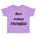 Toddler Clothes Here Comes Trouble Style B Funny Humor Toddler Shirt Cotton