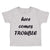 Toddler Clothes Here Comes Trouble Style B Funny Humor Toddler Shirt Cotton