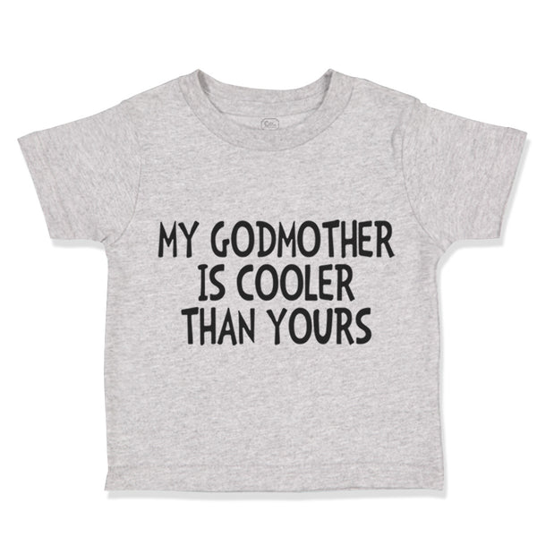 Toddler Clothes My Godmother Is Cooler than Yours Funny B Toddler Shirt Cotton