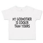 Toddler Clothes My Godmother Is Cooler than Yours Funny B Toddler Shirt Cotton